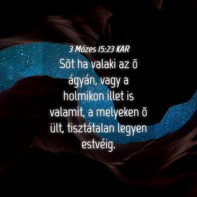 Picture 04 - 3 Mózes 15:23 KAR - Sõt ha valaki az õ ágyán, vagy a holmikon - Bible Verse Picture