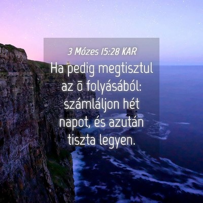 Picture 04 - 3 Mózes 15:28 KAR - Ha pedig megtisztul az õ folyásából: - Bible Verse Picture