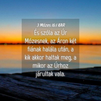 Picture 04 - 3 Mózes 16:1 KAR - És szóla az Úr Mózesnek, az Áron két - Bible Verse Picture