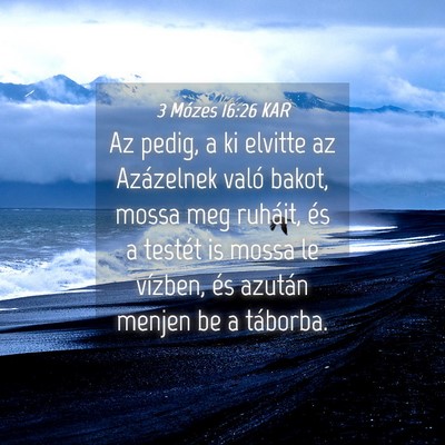 Picture 04 - 3 Mózes 16:26 KAR - Az pedig, a ki elvitte az Azázelnek való bakot, - Bible Verse Picture