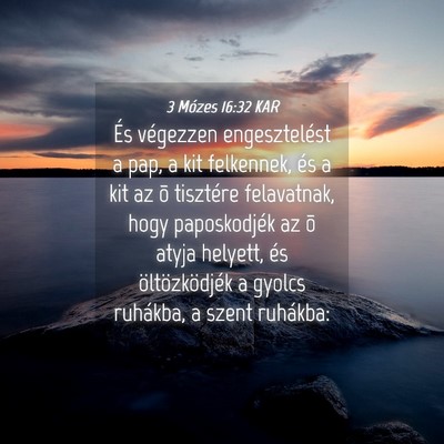 Picture 04 - 3 Mózes 16:32 KAR - És végezzen engesztelést a pap, a kit - Bible Verse Picture