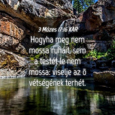 Picture 04 - 3 Mózes 17:16 KAR - Hogyha meg nem mossa ruháit, sem a testét le - Bible Verse Picture