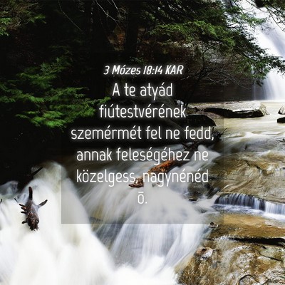 Picture 04 - 3 Mózes 18:14 KAR - A te atyád fiútestvérének szemérmét fel ne - Bible Verse Picture
