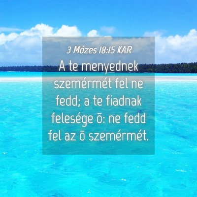 Picture 04 - 3 Mózes 18:15 KAR - A te menyednek szemérmét fel ne fedd; a te - Bible Verse Picture