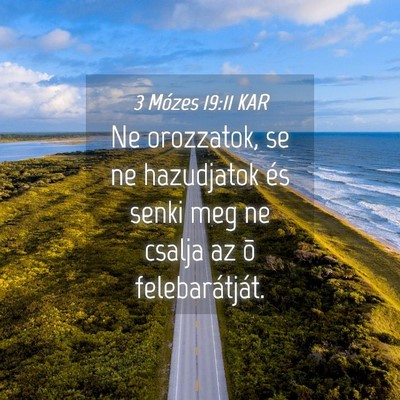 Picture 04 - 3 Mózes 19:11 KAR - Ne orozzatok, se ne hazudjatok és senki meg ne - Bible Verse Picture