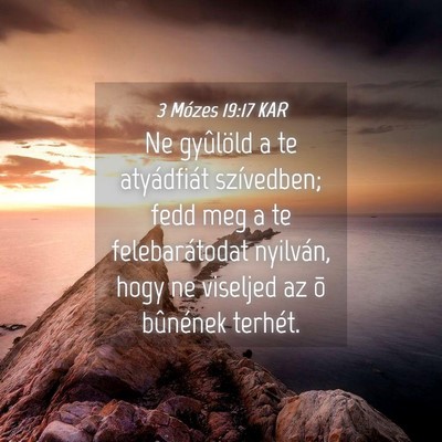 Picture 04 - 3 Mózes 19:17 KAR - Ne gyûlöld a te atyádfiát szívedben; fedd - Bible Verse Picture