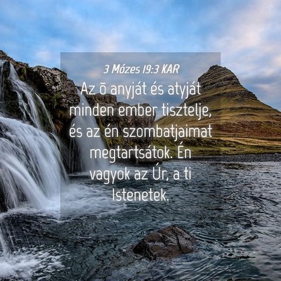 Picture 04 - 3 Mózes 19:3 KAR - Az õ anyját és atyját minden ember tisztelje, - Bible Verse Picture