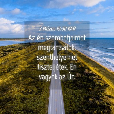 Picture 04 - 3 Mózes 19:30 KAR - Az én szombatjaimat megtartsátok; szenthelyemet - Bible Verse Picture