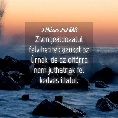 Picture 04 - 3 Mózes 2:12 KAR - Zsengeáldozatul felvihetitek azokat az Úrnak, - Bible Verse Picture