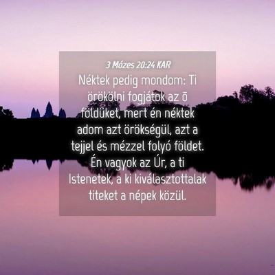 Picture 04 - 3 Mózes 20:24 KAR - Néktek pedig mondom: Ti örökölni fogjátok az - Bible Verse Picture