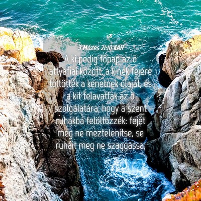 Picture 04 - 3 Mózes 21:10 KAR - A ki pedig fõpap az õ attyafiai között, a - Bible Verse Picture