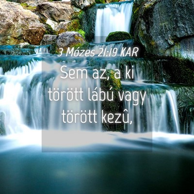 Picture 04 - 3 Mózes 21:19 KAR - Sem az, a ki törött lábú vagy törött - Bible Verse Picture