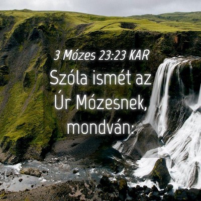 Picture 04 - 3 Mózes 23:23 KAR - Szóla ismét az Úr Mózesnek, - Bible Verse Picture