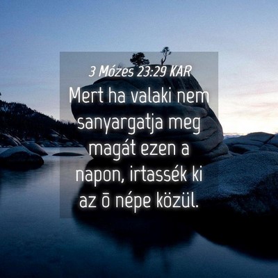 Picture 04 - 3 Mózes 23:29 KAR - Mert ha valaki nem sanyargatja meg magát ezen a - Bible Verse Picture