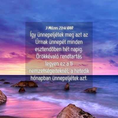 Picture 04 - 3 Mózes 23:41 KAR - Így ünnepeljétek meg azt az Úrnak ünnepét - Bible Verse Picture