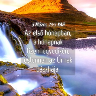 Picture 04 - 3 Mózes 23:5 KAR - Az elsõ hónapban, a hónapnak tizennegyedikén, - Bible Verse Picture