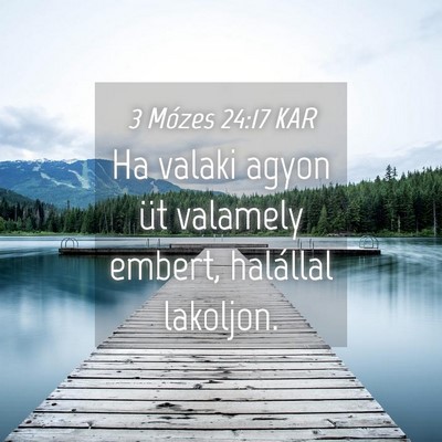 Picture 04 - 3 Mózes 24:17 KAR - Ha valaki agyon üt valamely embert, halállal - Bible Verse Picture