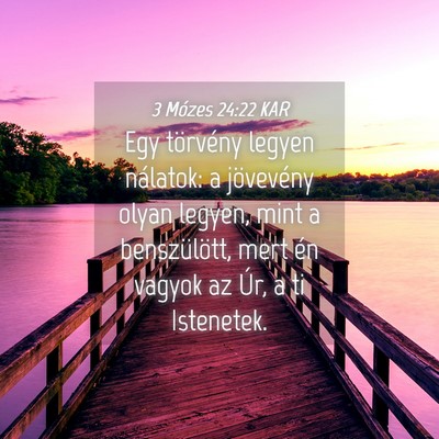 Picture 04 - 3 Mózes 24:22 KAR - Egy törvény legyen nálatok: a jövevény olyan - Bible Verse Picture