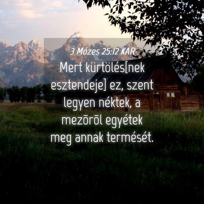 Picture 04 - 3 Mózes 25:12 KAR - Mert kürtölés[nek esztendeje] ez, szent legyen - Bible Verse Picture