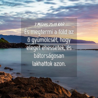 Picture 04 - 3 Mózes 25:19 KAR - És megtermi a föld az õ gyümölcsét, hogy - Bible Verse Picture