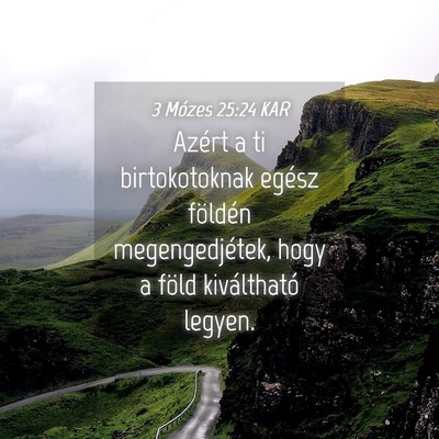 Picture 04 - 3 Mózes 25:24 KAR - Azért a ti birtokotoknak egész földén - Bible Verse Picture