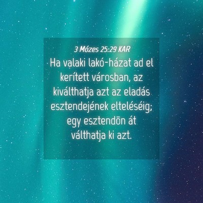 Picture 04 - 3 Mózes 25:29 KAR - Ha valaki lakó-házat ad el kerített városban, - Bible Verse Picture