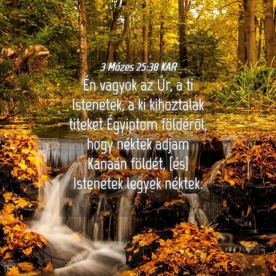 Picture 04 - 3 Mózes 25:38 KAR - Én vagyok az Úr, a ti Istenetek, a ki - Bible Verse Picture