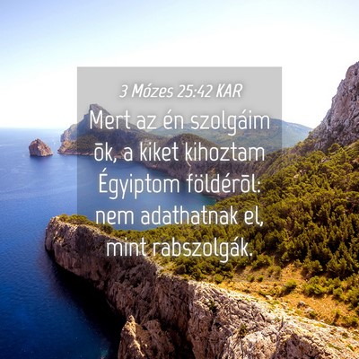 Picture 04 - 3 Mózes 25:42 KAR - Mert az én szolgáim õk, a kiket kihoztam - Bible Verse Picture