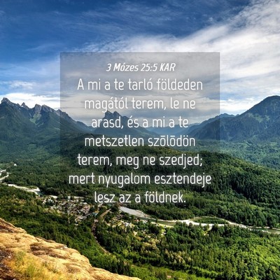 Picture 04 - 3 Mózes 25:5 KAR - A mi a te tarló földeden magától terem, le ne - Bible Verse Picture