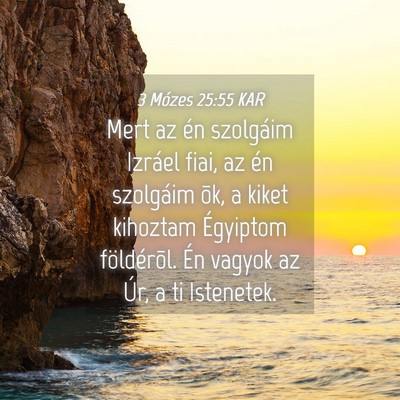 Picture 04 - 3 Mózes 25:55 KAR - Mert az én szolgáim Izráel fiai, az én - Bible Verse Picture