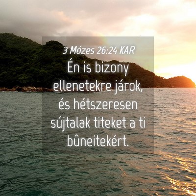 Picture 04 - 3 Mózes 26:24 KAR - Én is bizony ellenetekre járok, és - Bible Verse Picture