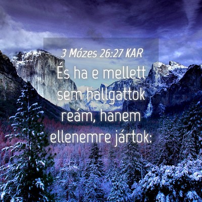 Picture 04 - 3 Mózes 26:27 KAR - És ha e mellett sem hallgattok reám, hanem - Bible Verse Picture