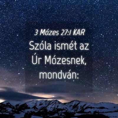 Picture 04 - 3 Mózes 27:1 KAR - Szóla ismét az Úr Mózesnek, - Bible Verse Picture