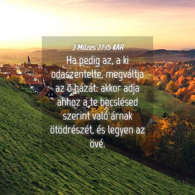 Picture 04 - 3 Mózes 27:15 KAR - Ha pedig az, a ki odaszentelte, megváltja az õ - Bible Verse Picture