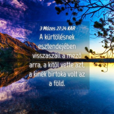 Picture 04 - 3 Mózes 27:24 KAR - A kürtölésnek esztendejében visszaszáll a - Bible Verse Picture