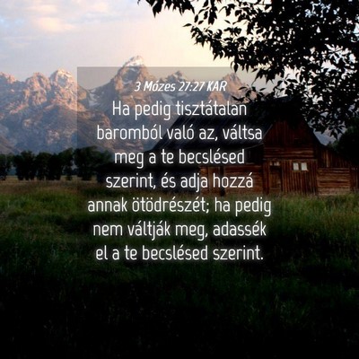 Picture 04 - 3 Mózes 27:27 KAR - Ha pedig tisztátalan baromból való az, váltsa - Bible Verse Picture