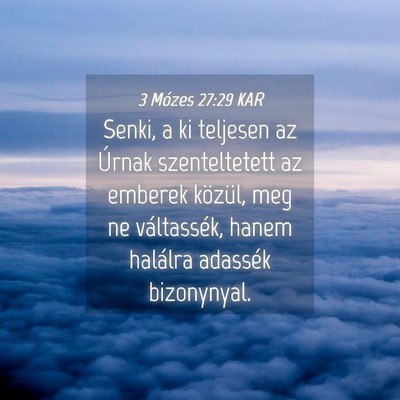 Picture 04 - 3 Mózes 27:29 KAR - Senki, a ki teljesen az Úrnak szenteltetett az - Bible Verse Picture