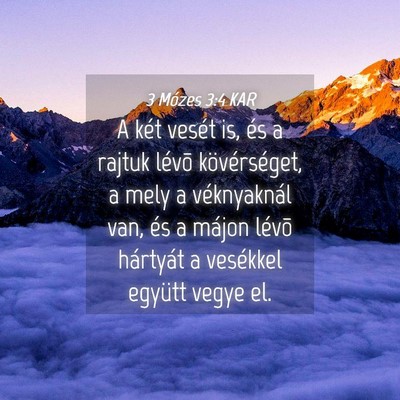 Picture 04 - 3 Mózes 3:4 KAR - A két vesét is, és a rajtuk lévõ - Bible Verse Picture