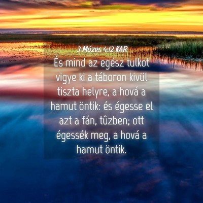Picture 04 - 3 Mózes 4:12 KAR - És mind az egész tulkot vigye ki a táboron - Bible Verse Picture
