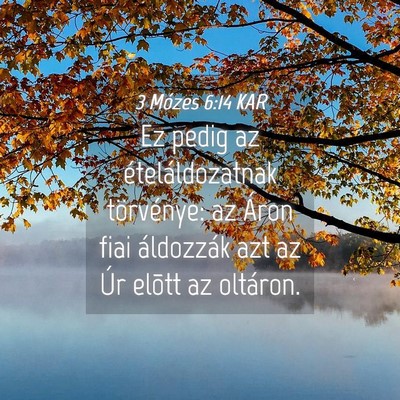 Picture 04 - 3 Mózes 6:14 KAR - Ez pedig az ételáldozatnak törvénye: az Áron - Bible Verse Picture