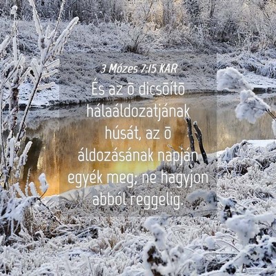 Picture 04 - 3 Mózes 7:15 KAR - És az õ dicsõítõ hálaáldozatjának - Bible Verse Picture