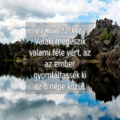 Picture 04 - 3 Mózes 7:27 KAR - Valaki megeszik valami féle vért, az az ember - Bible Verse Picture