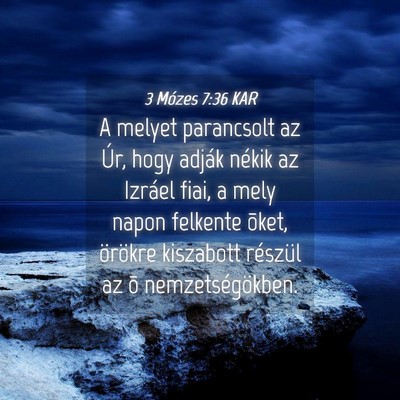 Picture 04 - 3 Mózes 7:36 KAR - A melyet parancsolt az Úr, hogy adják nékik az - Bible Verse Picture