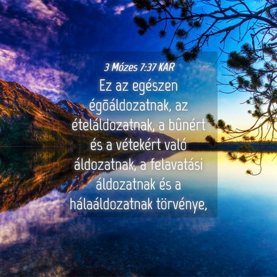 Picture 04 - 3 Mózes 7:37 KAR - Ez az egészen égõáldozatnak, az - Bible Verse Picture