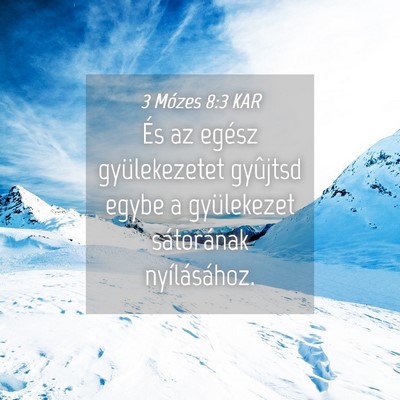 Picture 04 - 3 Mózes 8:3 KAR - És az egész gyülekezetet gyûjtsd egybe a - Bible Verse Picture