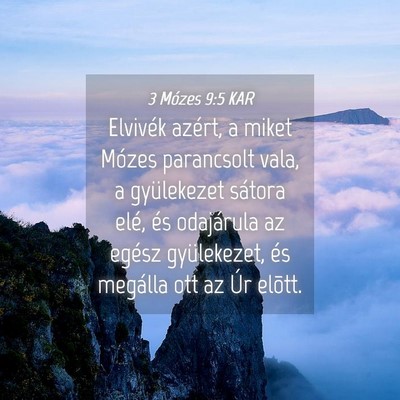 Picture 04 - 3 Mózes 9:5 KAR - Elvivék azért, a miket Mózes parancsolt vala, - Bible Verse Picture