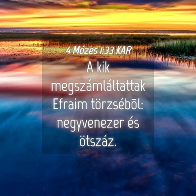 Picture 04 - 4 Mózes 1:33 KAR - A kik megszámláltattak Efraim törzsébõl: - Bible Verse Picture