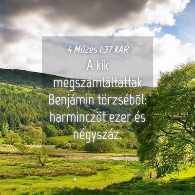 Picture 04 - 4 Mózes 1:37 KAR - A kik megszámláltattak Benjámin törzsébõl: - Bible Verse Picture