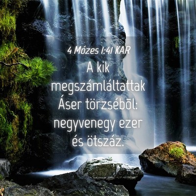 Picture 04 - 4 Mózes 1:41 KAR - A kik megszámláltattak Áser törzsébõl: - Bible Verse Picture