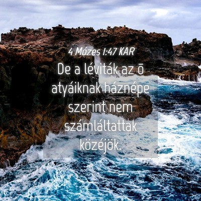 Picture 04 - 4 Mózes 1:47 KAR - De a léviták az õ atyáiknak háznépe szerint - Bible Verse Picture